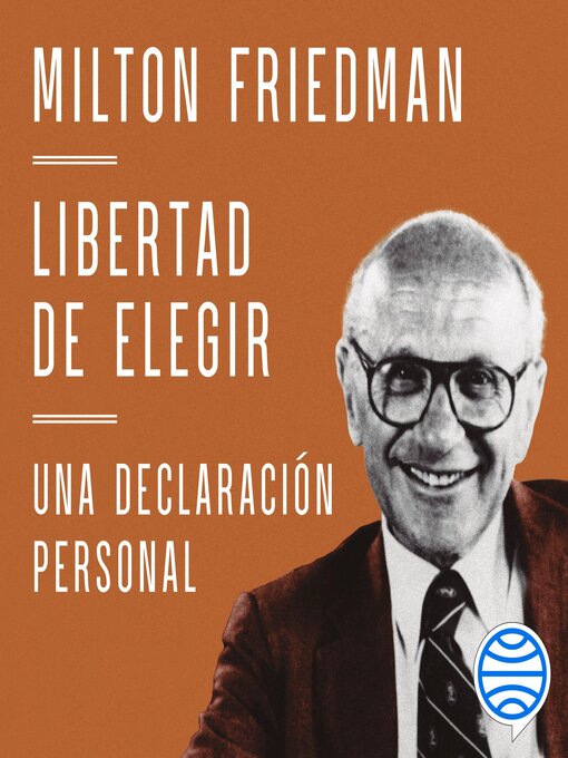 Title details for Libertad de elegir by Milton Friedman con la colaboración de Rose D. Friedman - Available